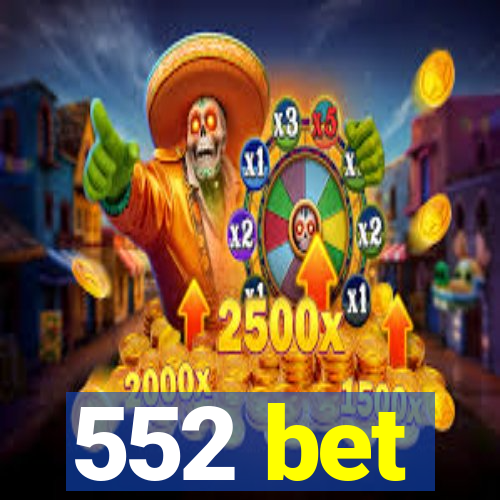 552 bet